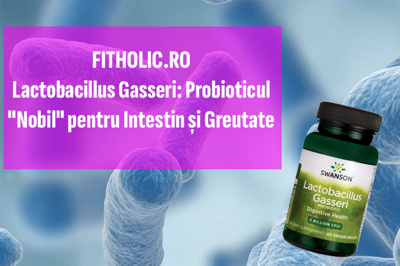 Lactobacillus Gasseri: Probioticul "Nobil" pentru Intestin și Greutate