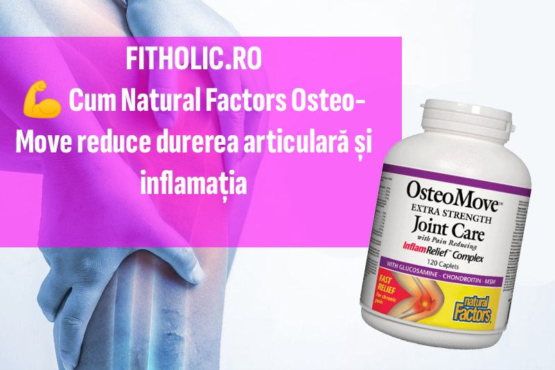 💪 Cum Natural Factors OsteoMove reduce durerea articulară și inflamația